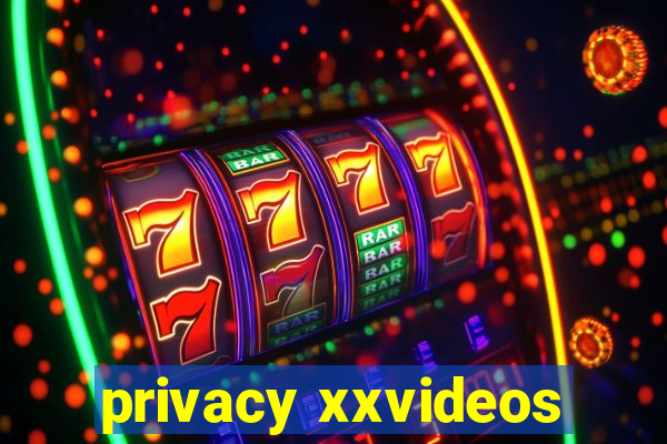 privacy xxvideos